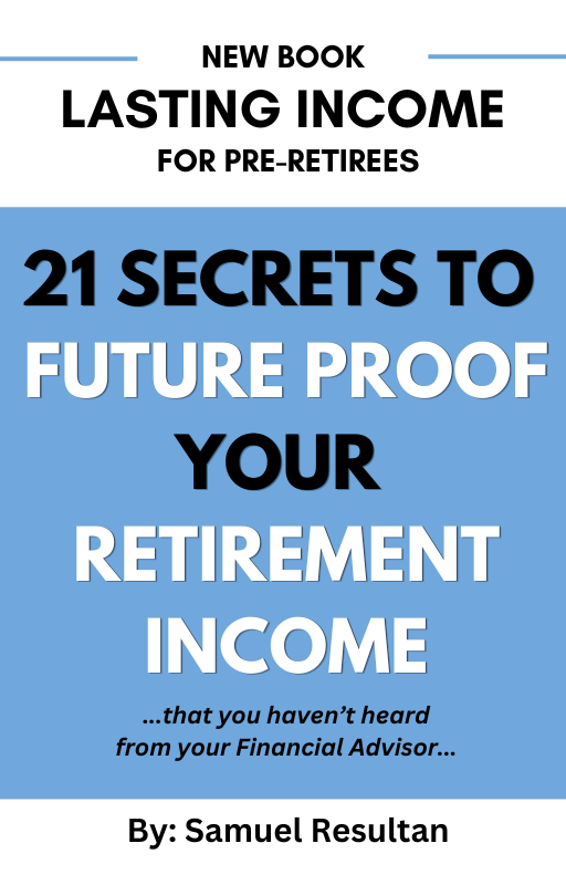 21 Secrets to Future-Proof Your Retirement Income, a new book by Samuel Resultan