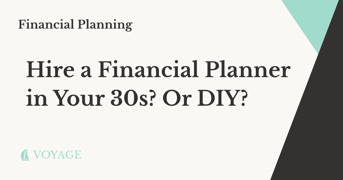 Should You Hire a Financial Planner in Your 30's?
